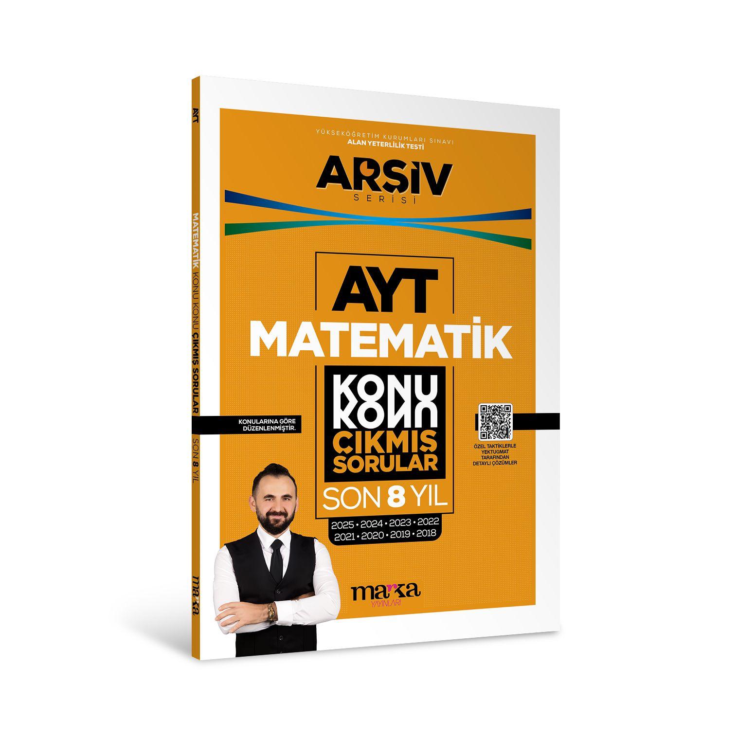 AYT Matematik Çıkmış Sorular Konu Konu Son 8 Yıl Tıpkı Basım Arşiv Serisi Çözümlü Marka Yayınları